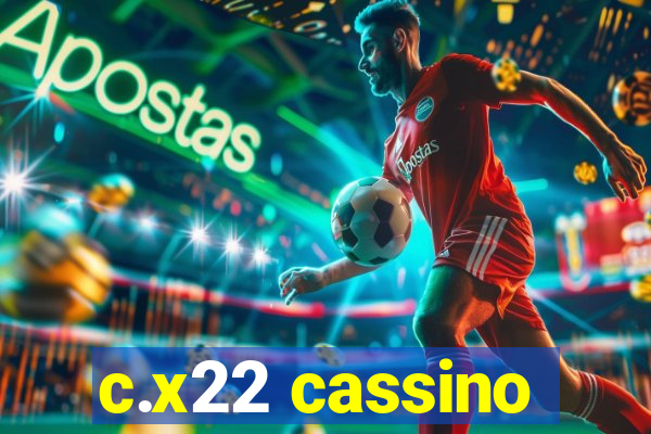 c.x22 cassino